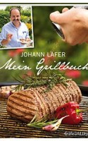 Johann Lafer: Mein Grillbuch
