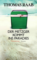 Thomas Raab - Der Metzger kommt ins Paradies Buch